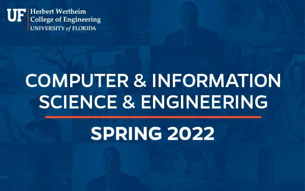 UF CISE Spring 2022 Digital Newsletter
